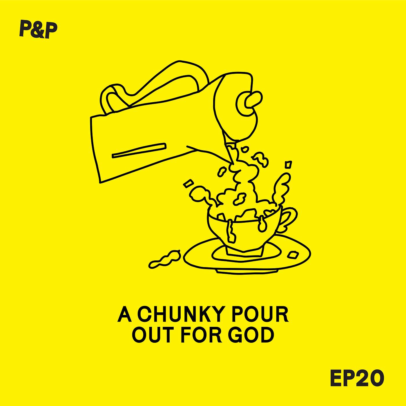 Episode 20 - A Chunky Pour Out for God
