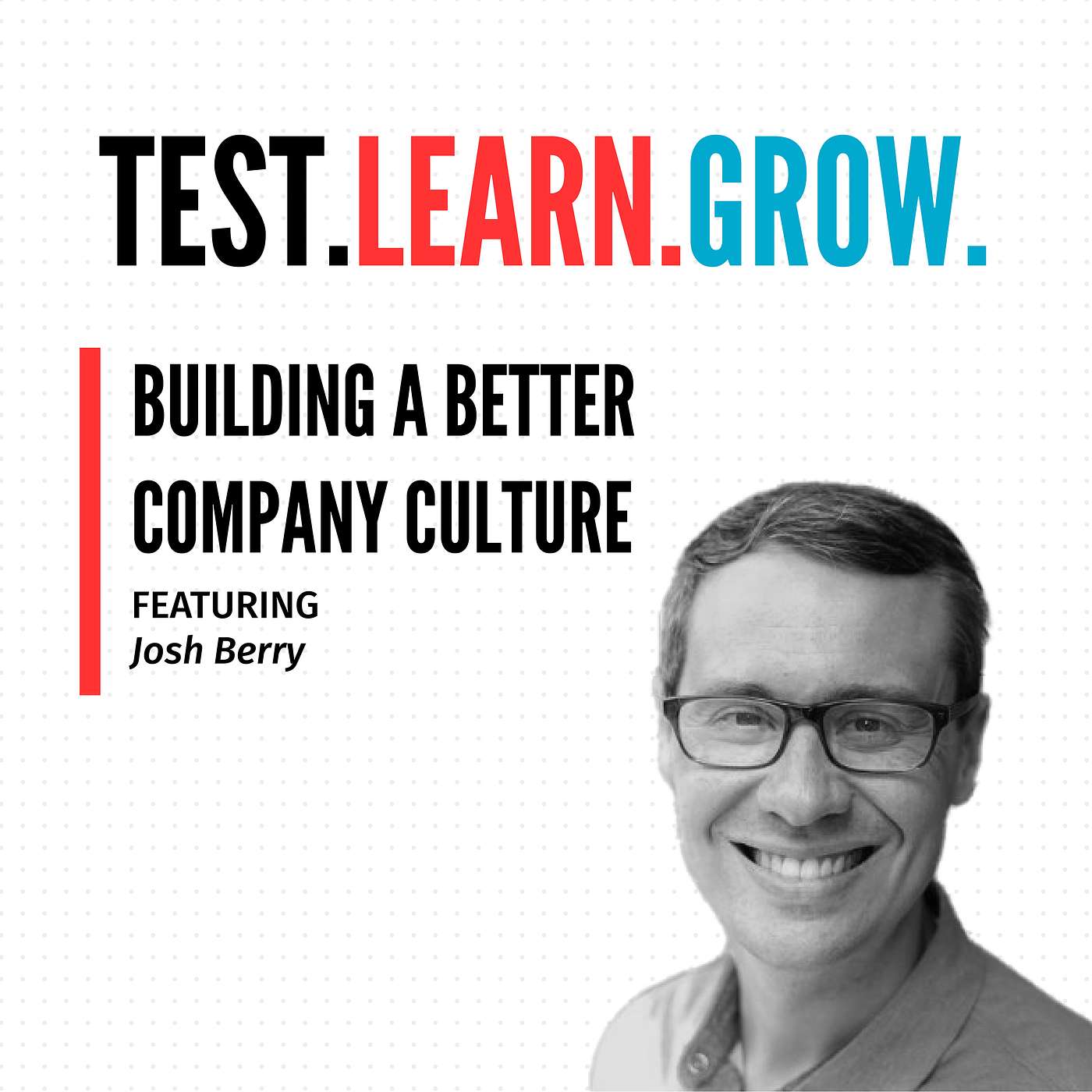 Test. Learn. Grow.