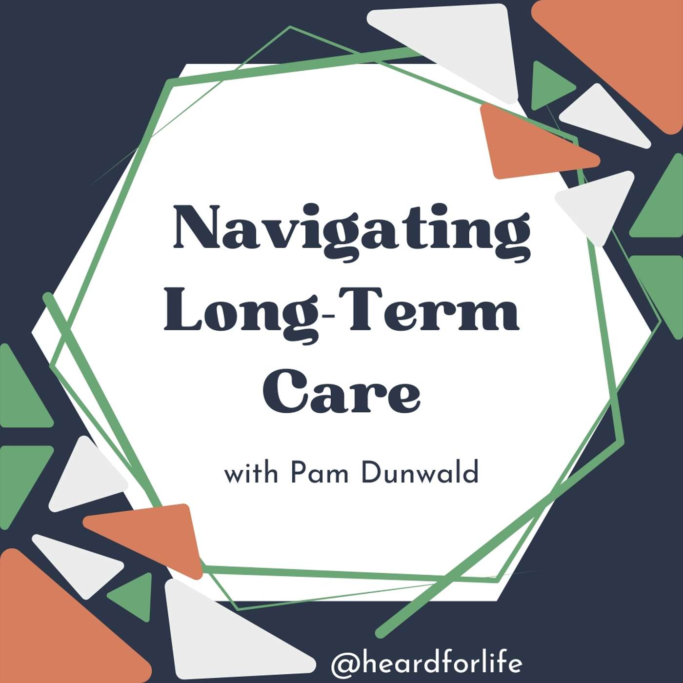006- Navigating Long-Term Care with special guest Pam Dunwald