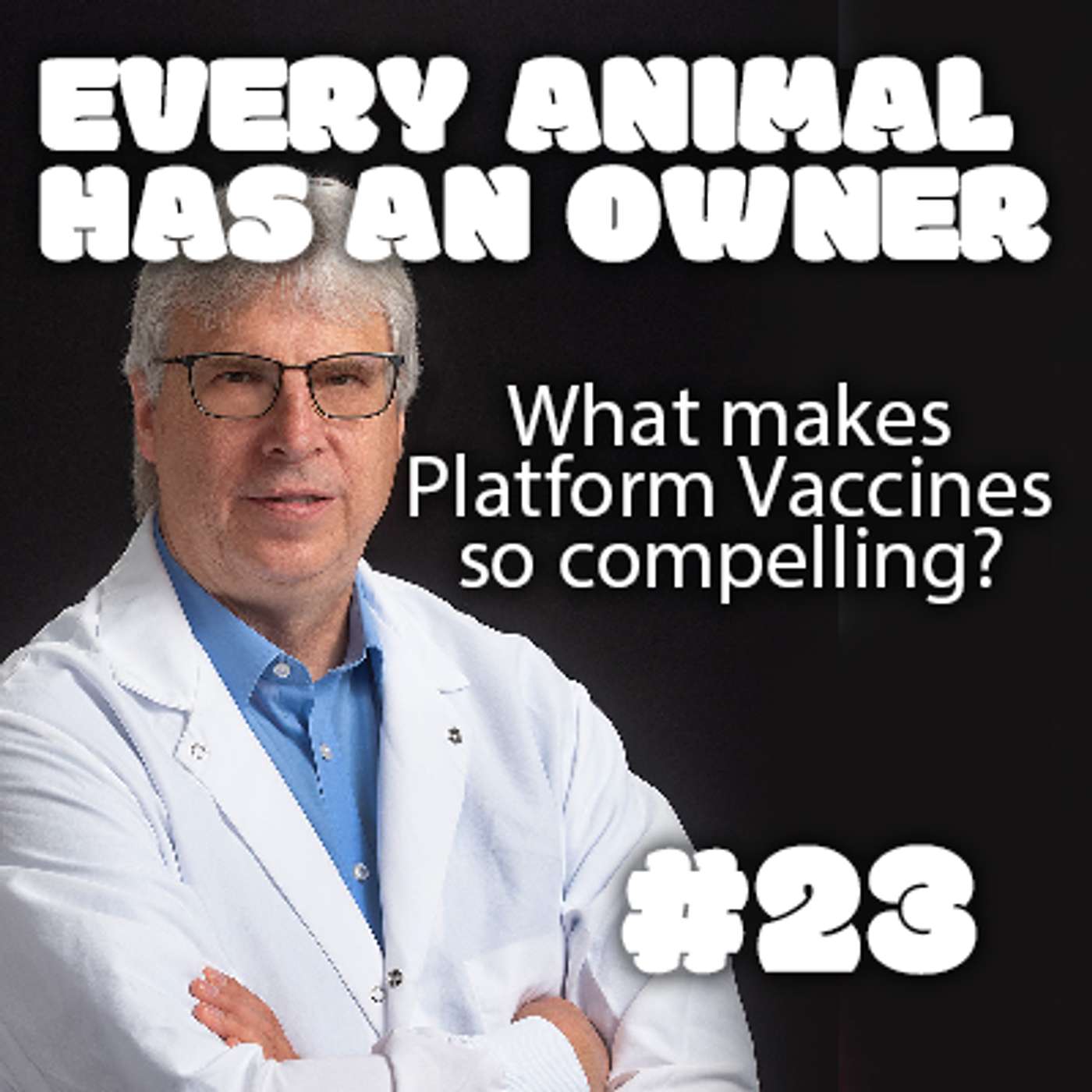 EAHAO #23 - "What makes  Prescription Platform Vaccines so compelling?" with Dr. Alan Young