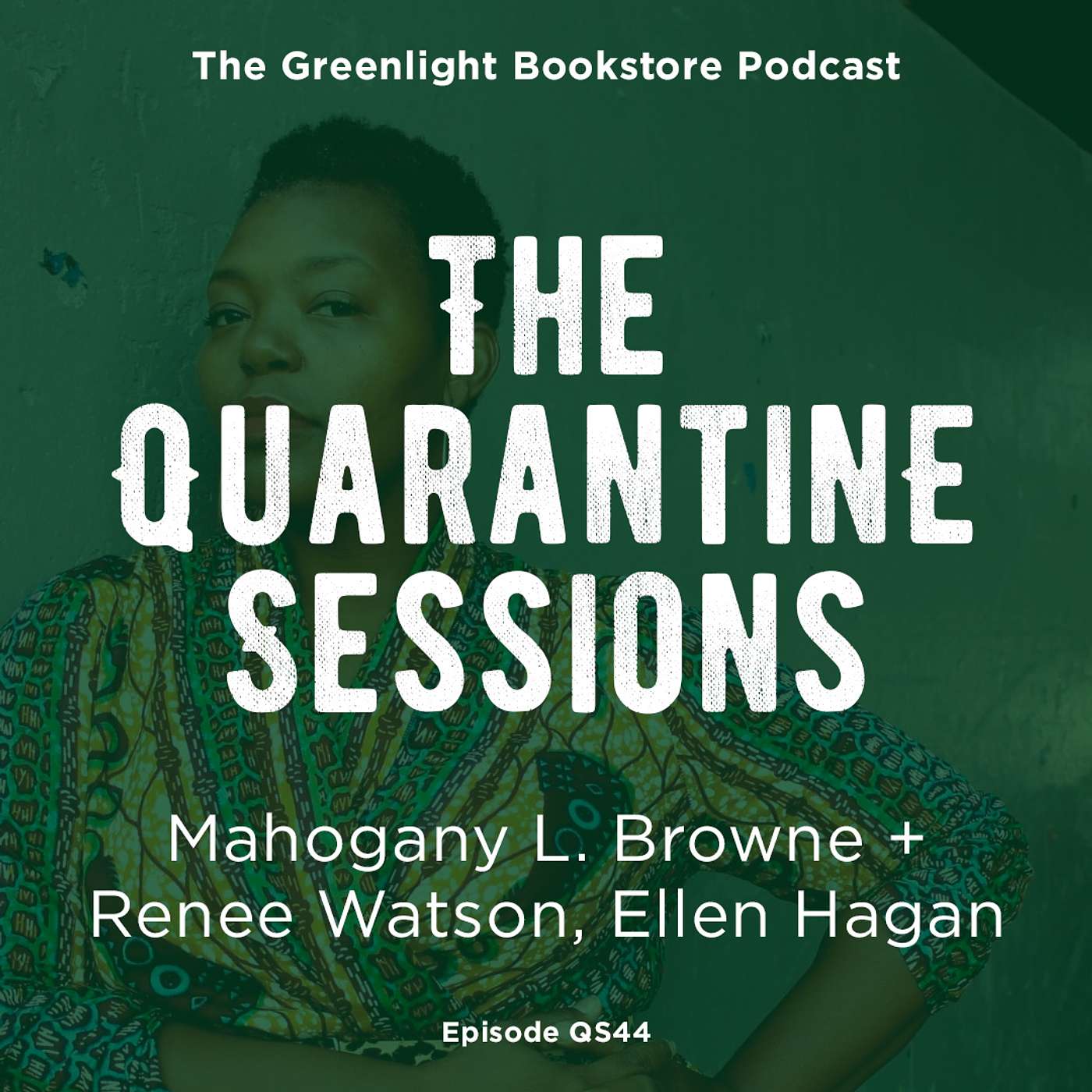 Episode QS44: Mahogany L. Browne + Renee Watson & Ellen Hagan (April 1, 2021)