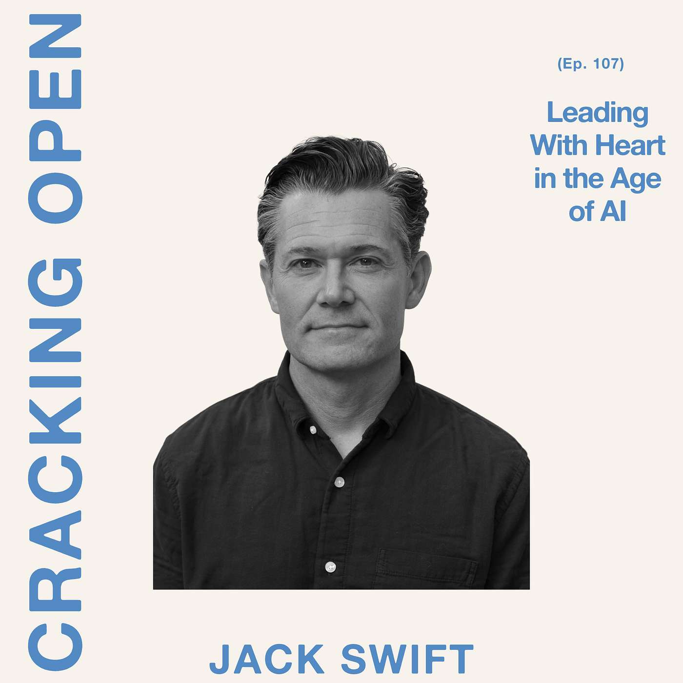 Afraid AI Is Replacing Human Connection? Jack Swift on Leadership, Consciousness, and the Human-Machine Era episode artwork