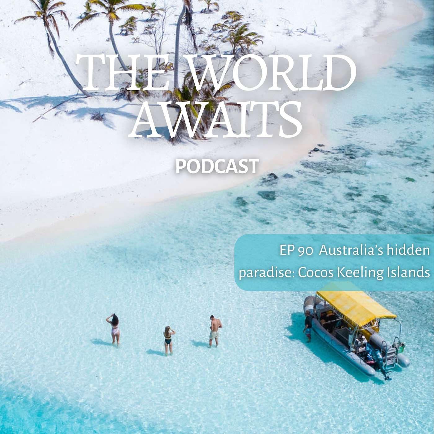 EP 90  Escape to the idyllic Cocos Keeling Islands; the best spots for European travel & tips for staying safe when travelling solo