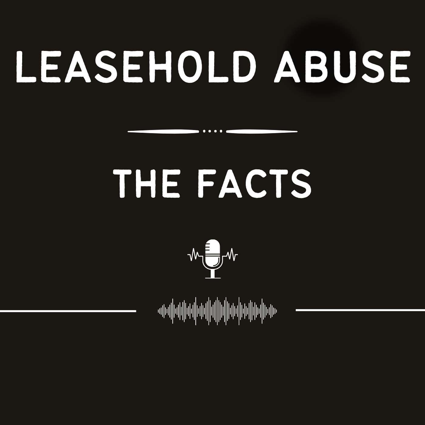 Leasehold Abuse - The Facts