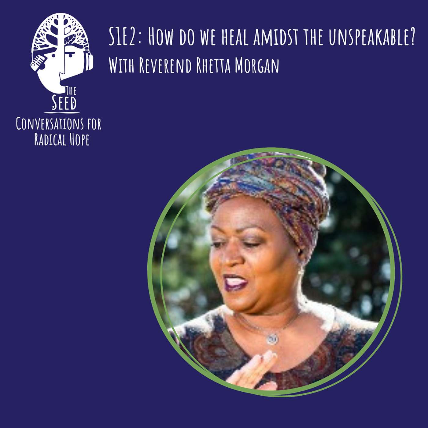 How Do We Heal Amidst the Unspeakable? with Rev. Rhetta Morgan