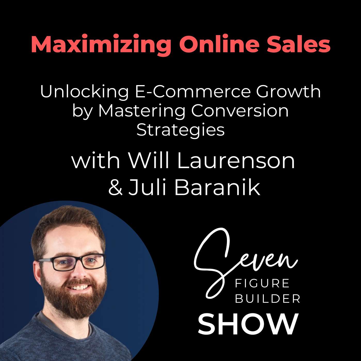 Unlocking E-Commerce Growth by Mastering Conversion Strategies with Will Lawrenson episode artwork