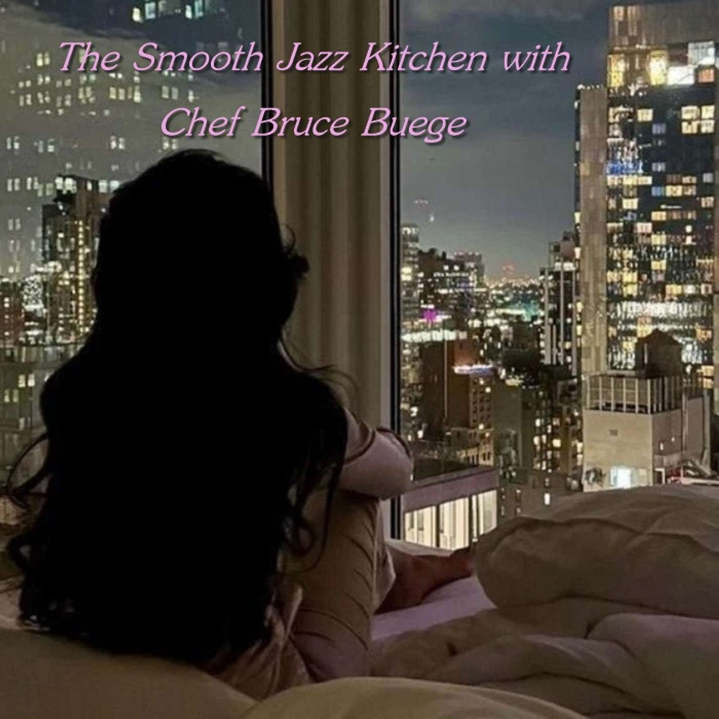 The Smooth Jazz Kitchen with Chef Bruce Buege