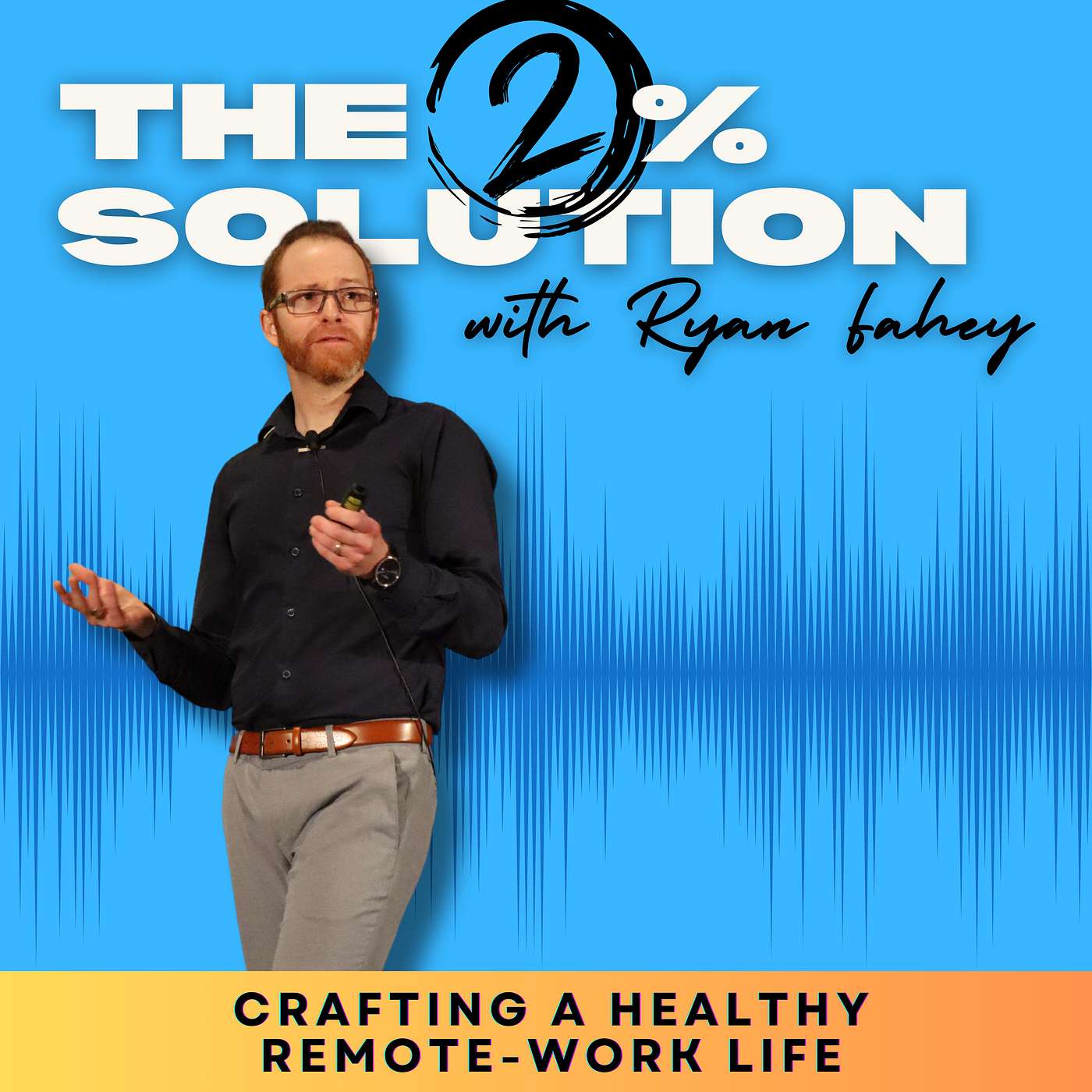 From Chronic Migraines to Wellness Mastery: Crafting a Healthy Remote Work Life with Ryan Fahey