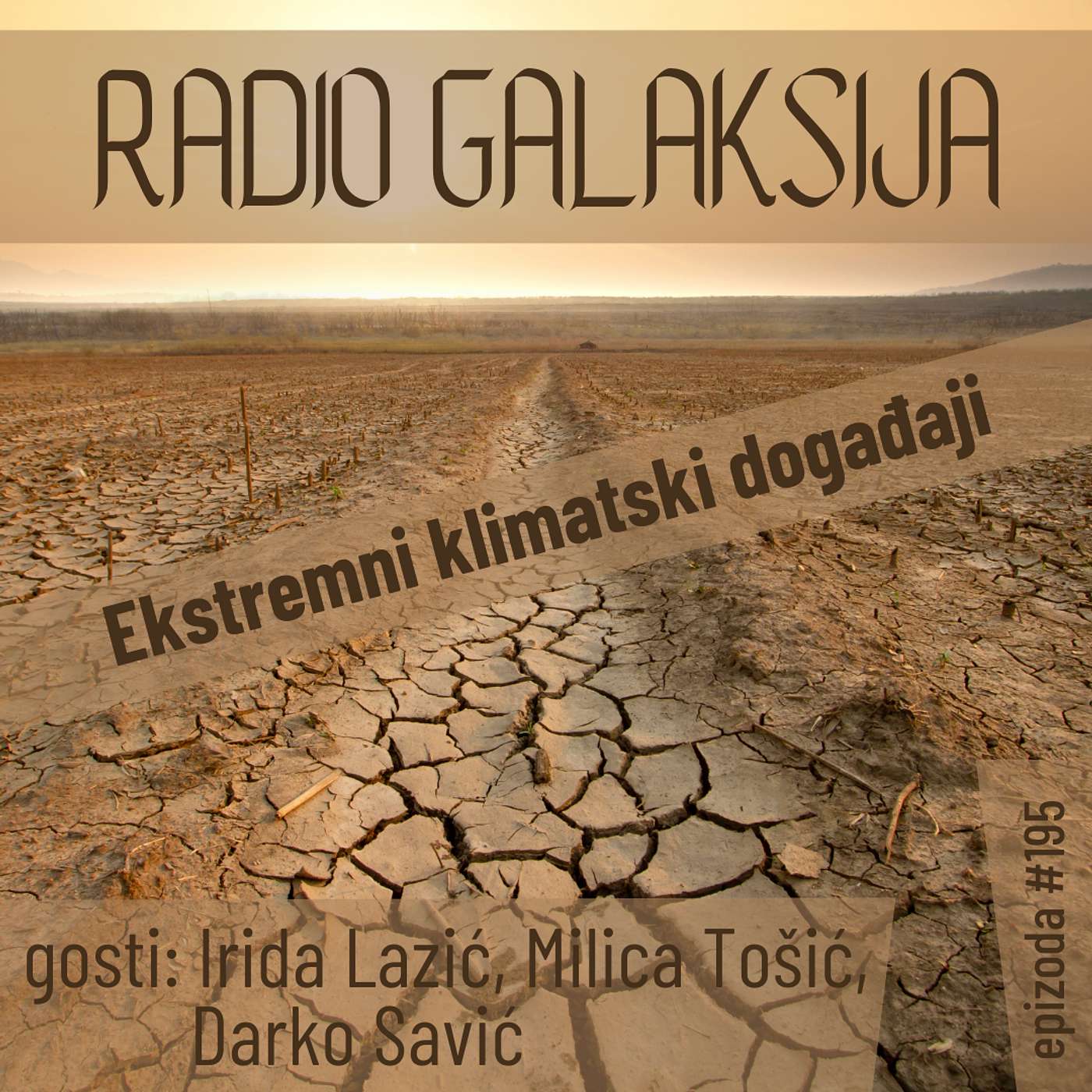 Radio Galaksija #195: Ekstremni klimatski događaji (Irida Lazić, Milica Tošić, Darko Savić) [14-05-2024]