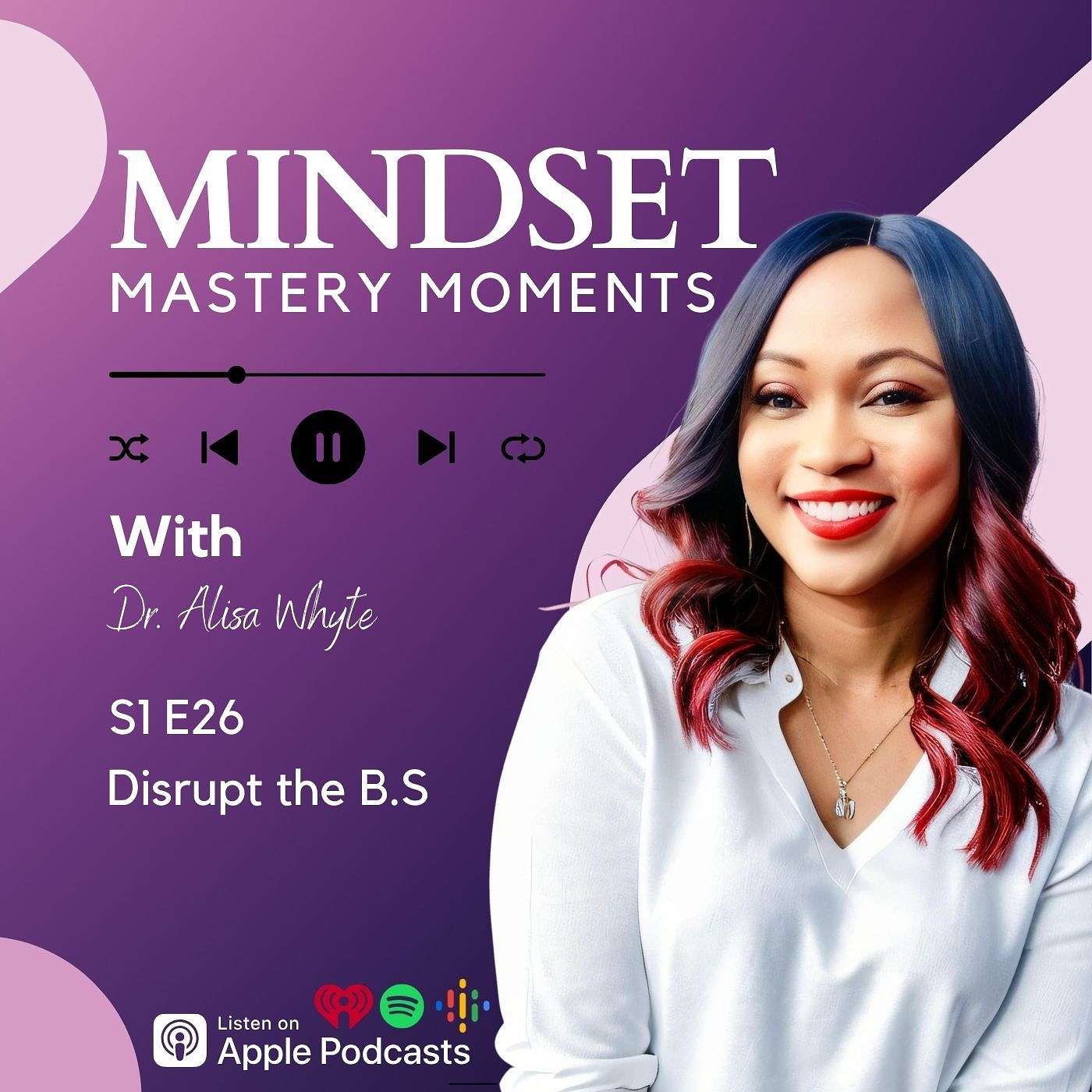 Mindset Mastery Moments with Dr. Alisa Whyte