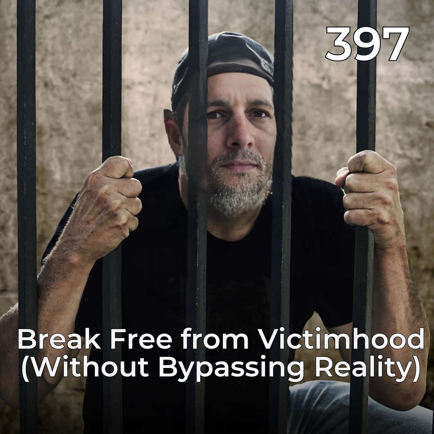 #397 - Break Free from Victimhood (Without Bypassing Reality)