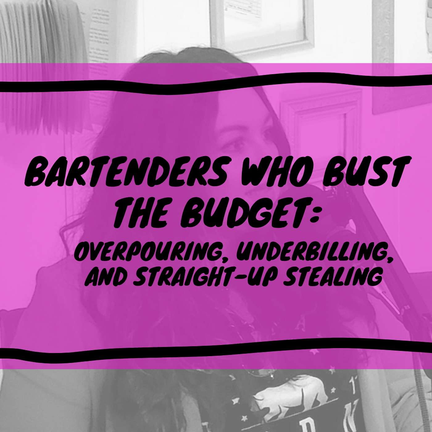 Bartenders Who Bust The Budget: Overpouring, Underbilling, and Straight-Up Stealing
