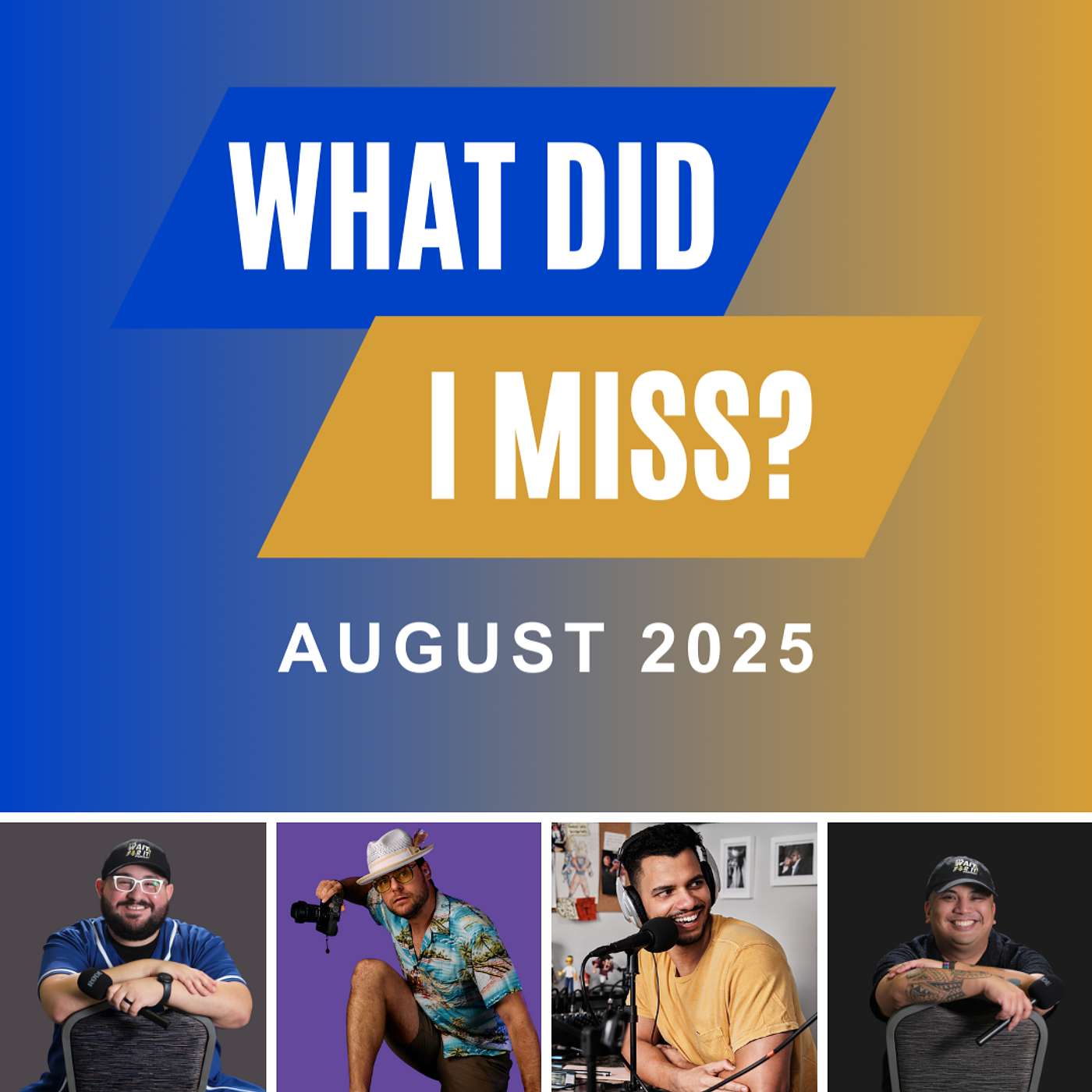 What Did I Miss? (August 2025 Bonus Episode)
