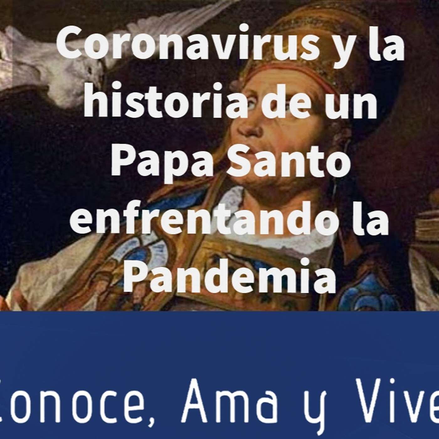 Episodio 210: 🤒 Coronavirus y la historia de un Papa Santo enfrentando la Pandemia ✝️ episode artwork