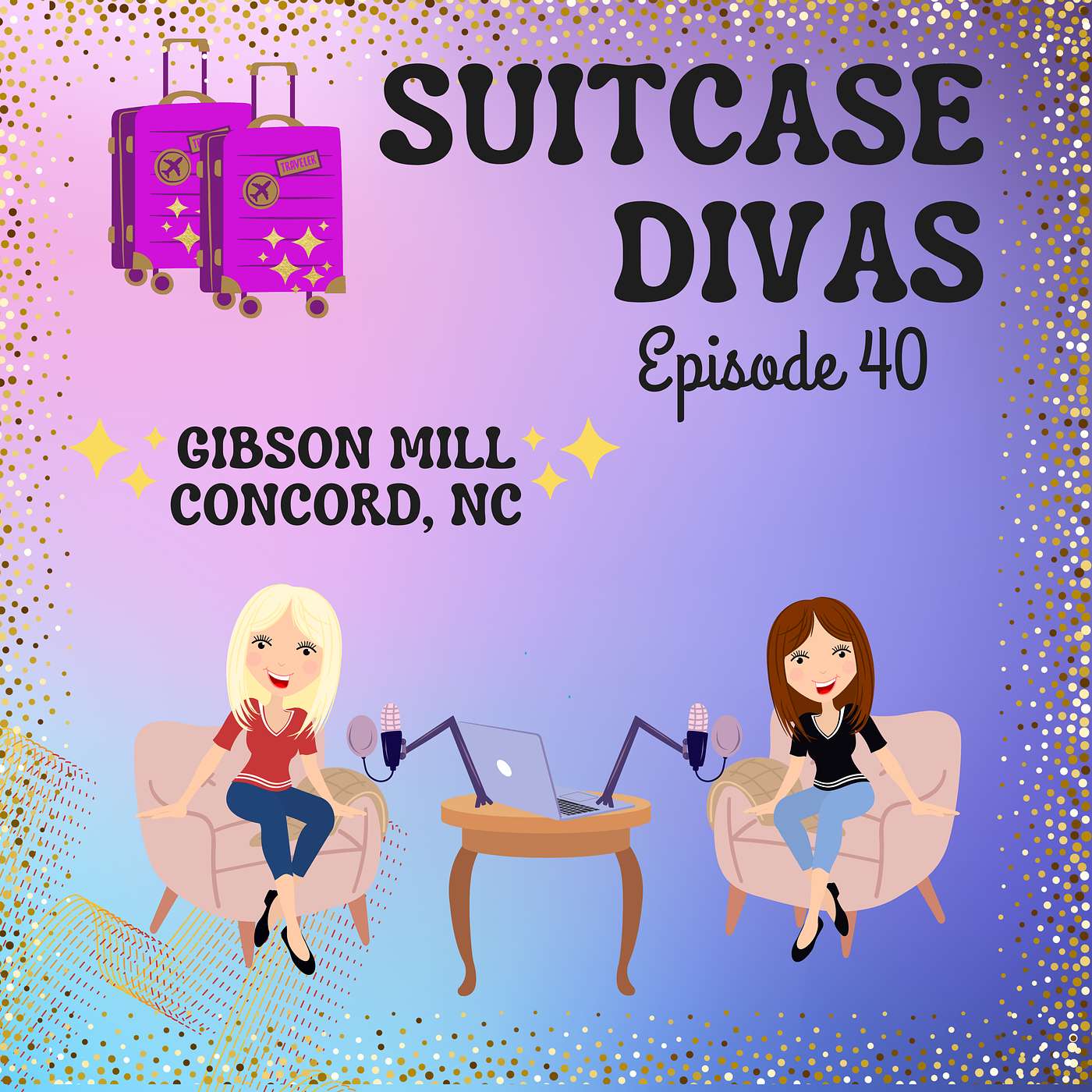 Suitcase Divas Podcast Episode 40: Exploring Gibson Mills in Concord, North Carolina