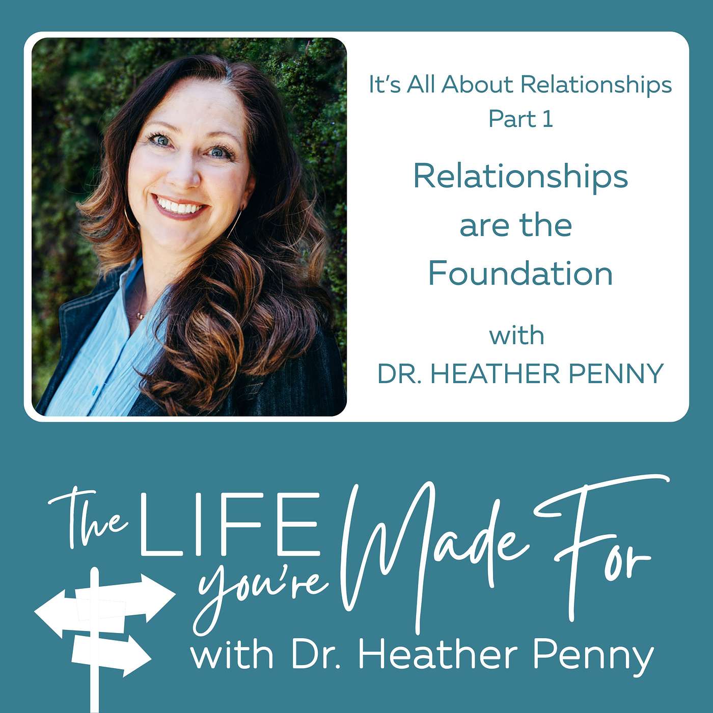 The Life You\'re Made For with Dr. Heather Penny