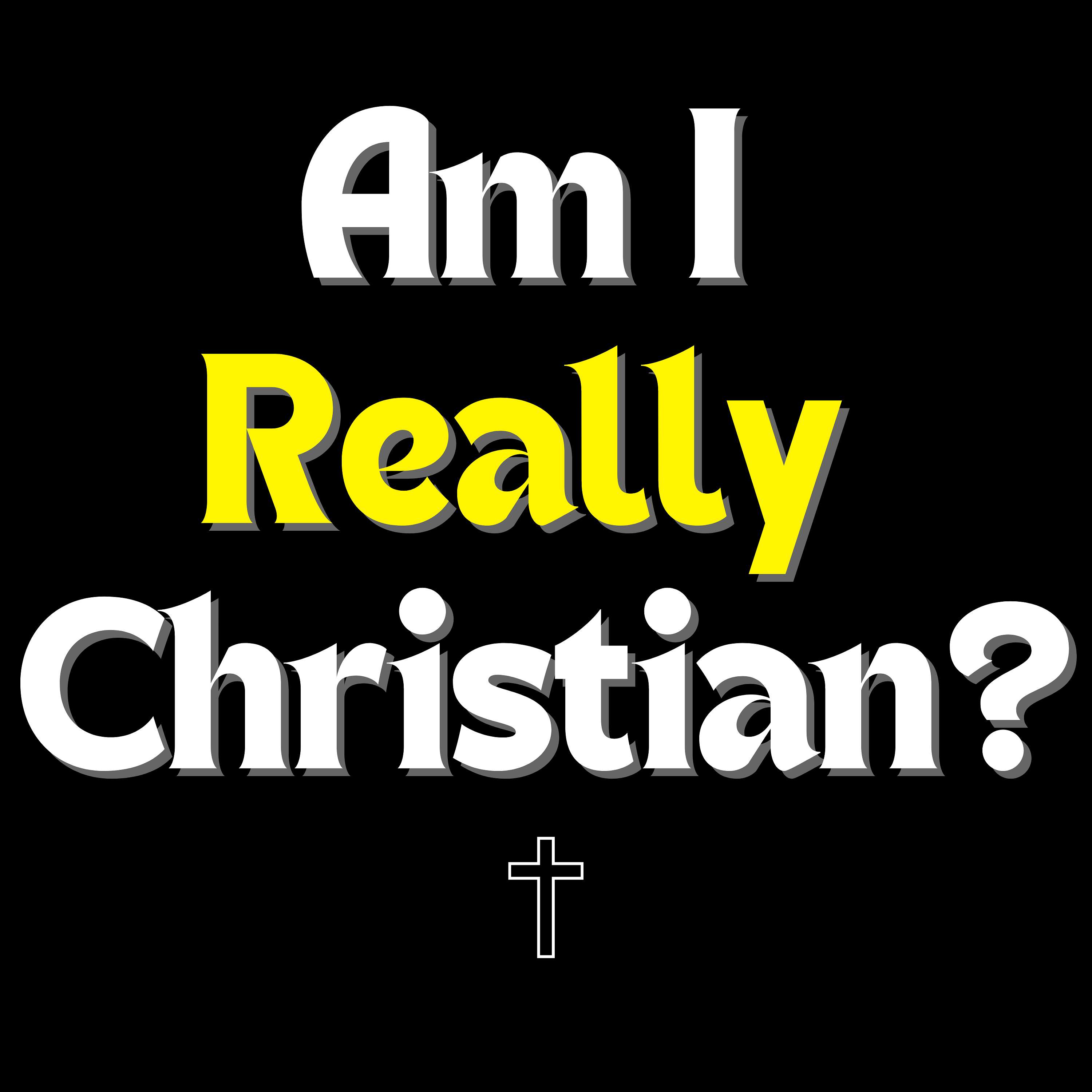 Am I Really Christian?