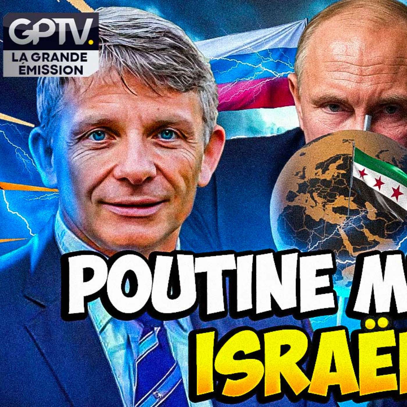 « LA RUSSIE CONDAMNE LA SAISIE DE TOUT TERRITOIRE SYRIEN ! » | ÉRIC DÉNÉCÉ | GPTV
