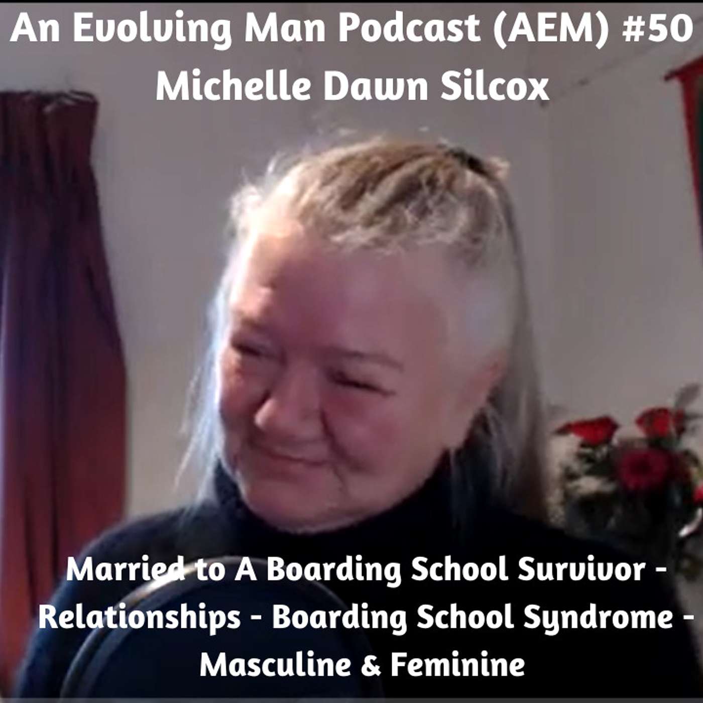 AEM #50 Michelle Dawn Silcox:  Married to A Boarding School Survivor - Relationship/ Intimacy/ Love episode artwork