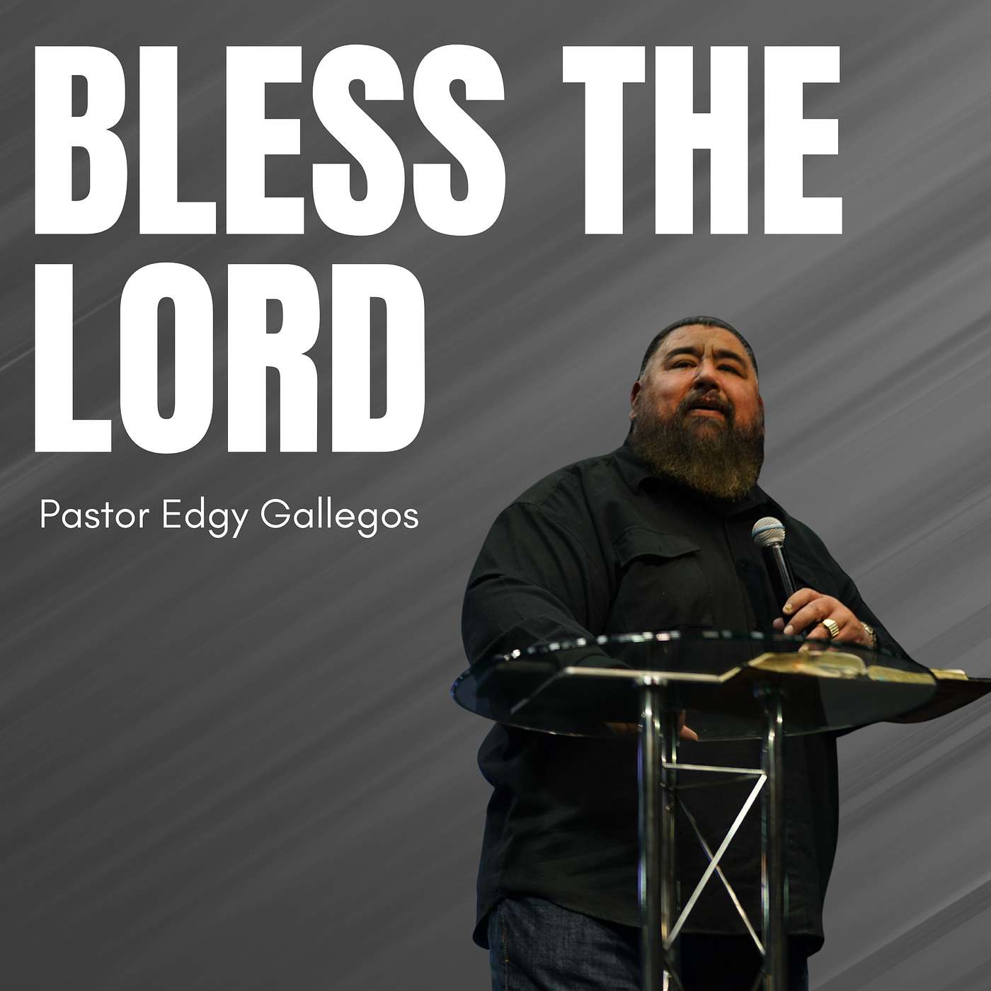 Bless The Lord | Pastor Edgy Gallegos