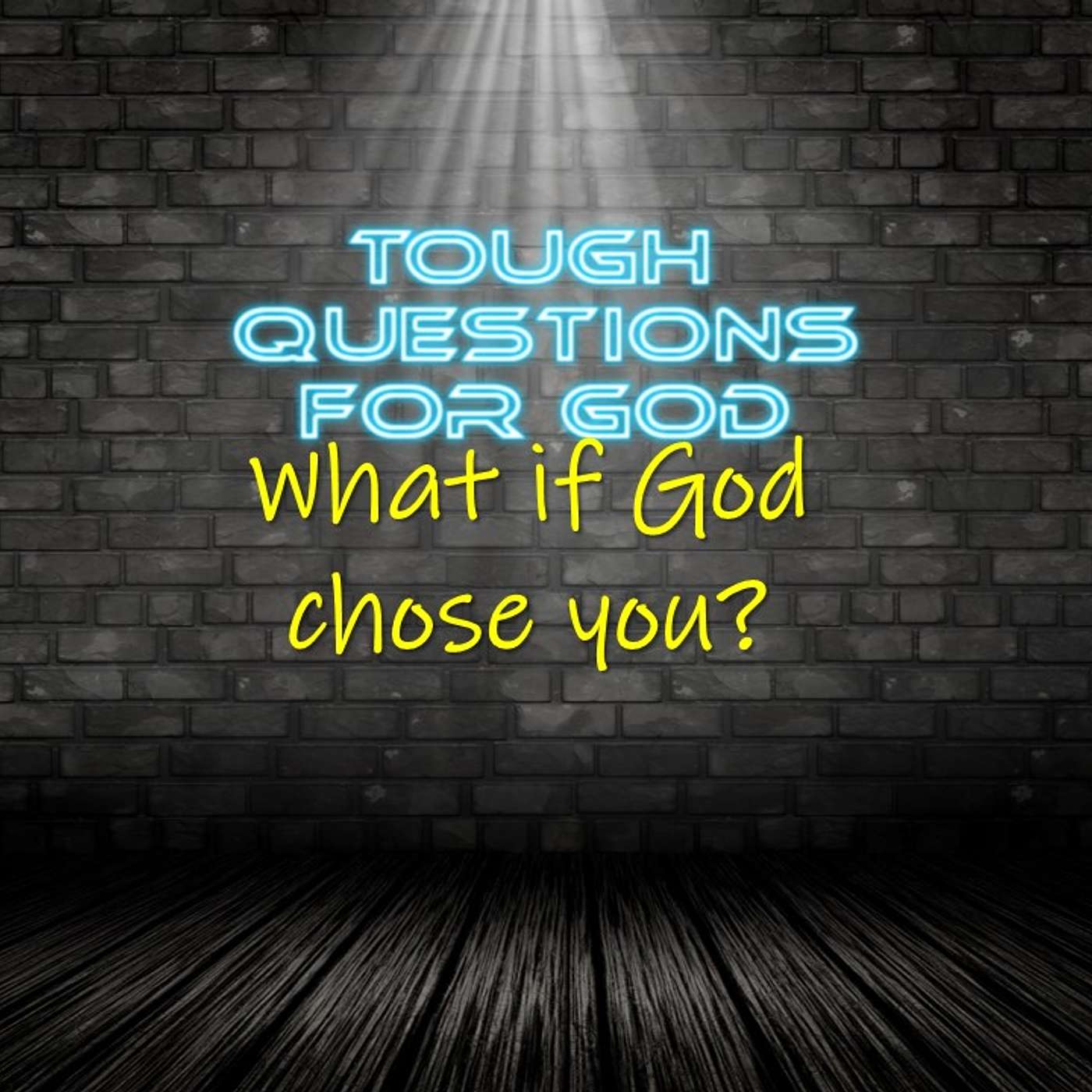 What if God “chose” you?