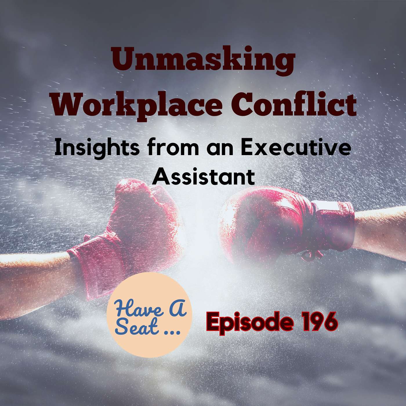 Unmasking Workplace Conflict: Insights from an Executive Assistant, A Have A Seat Minicast