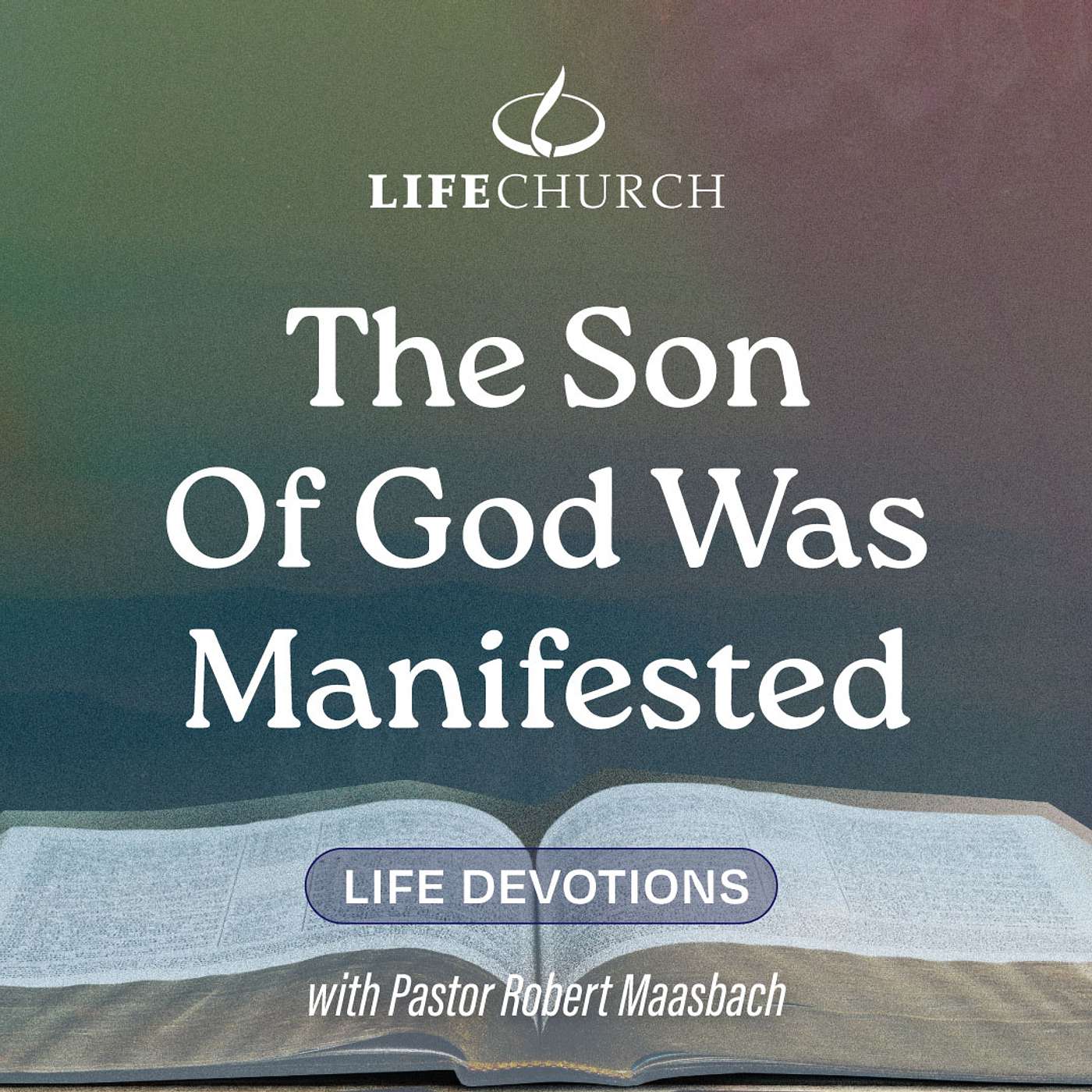 The Son Of God Was Manifested - 9.5.24