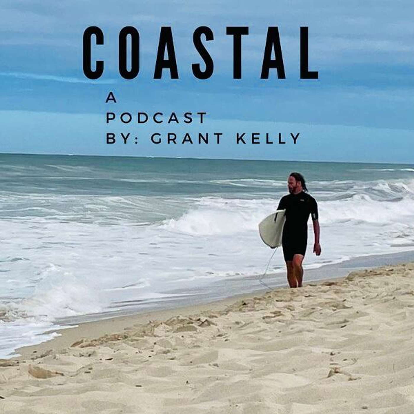 Coastal... A Podcast By Grant Kelly