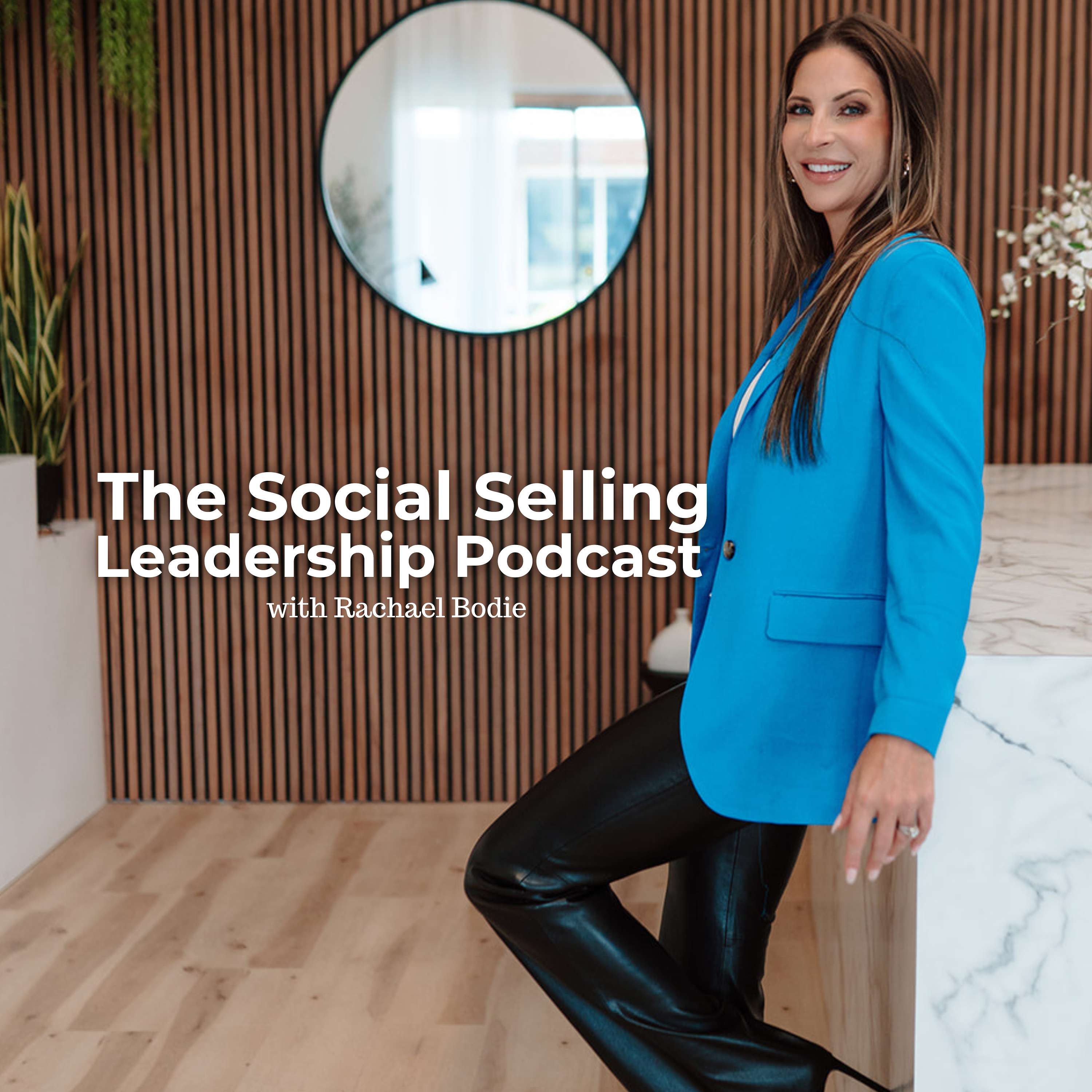 The Social Selling Leadership Podcast