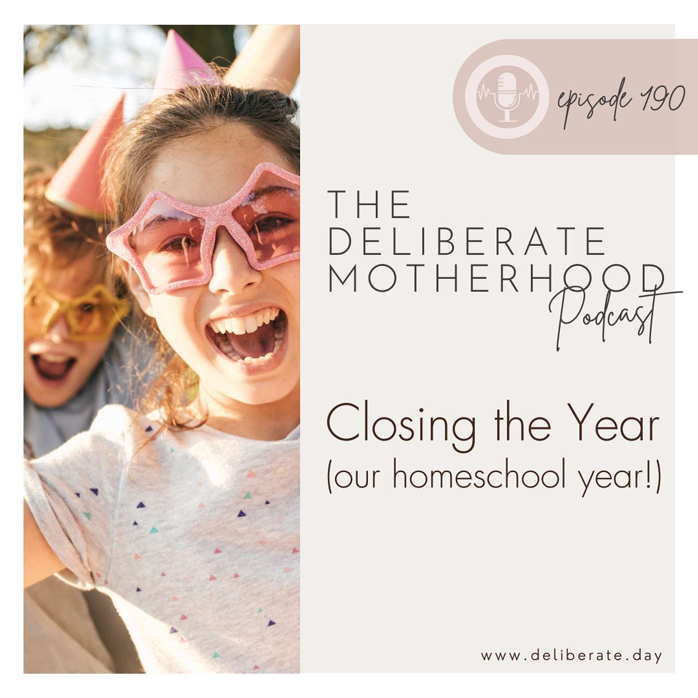 190. Closing the Year (Our Homeschool Year!)