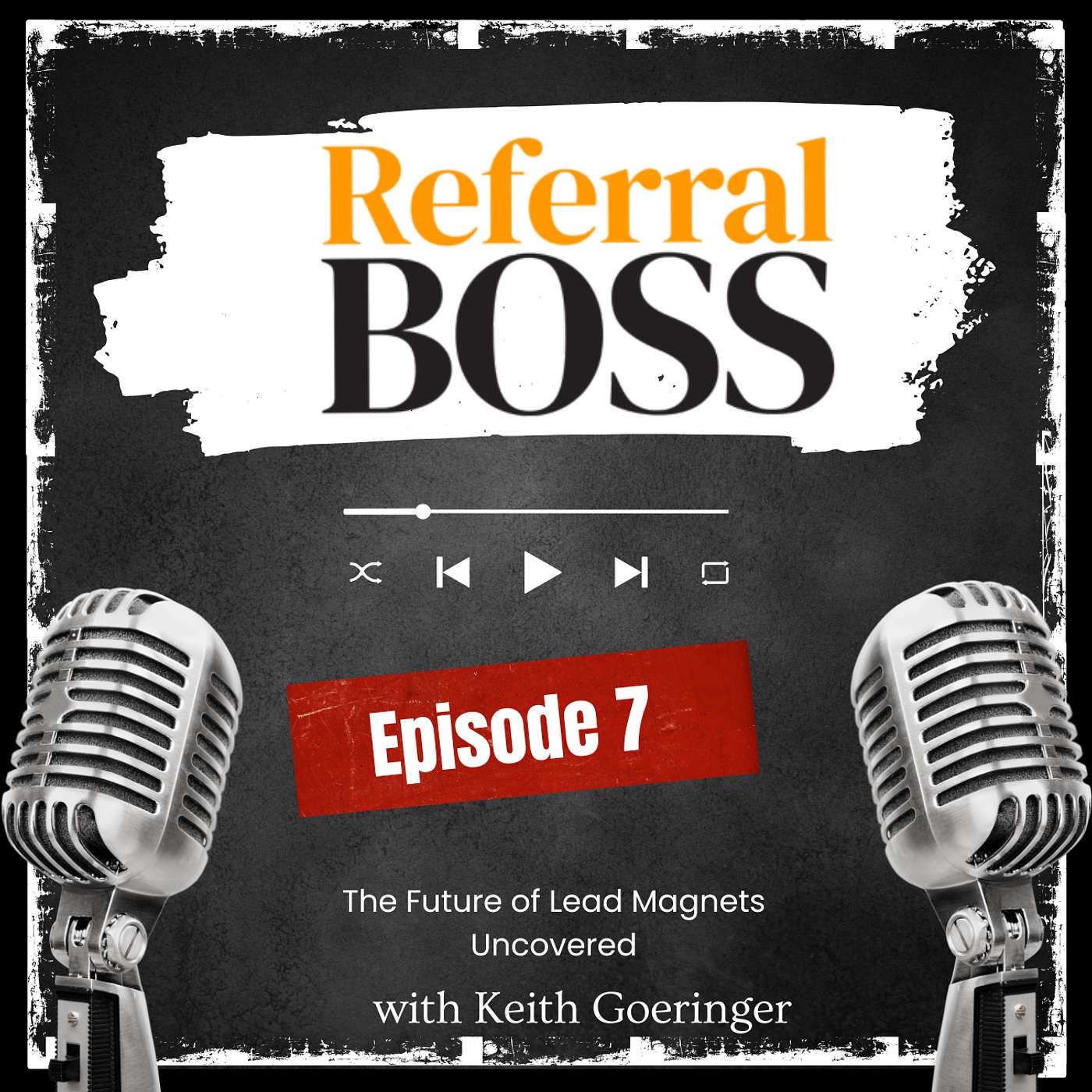 Referral Boss Podcast with Keith Goeringer