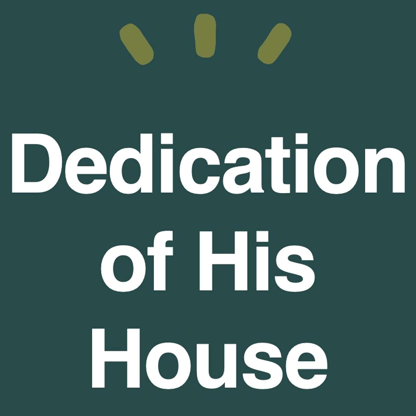 Dedication of His House episode artwork