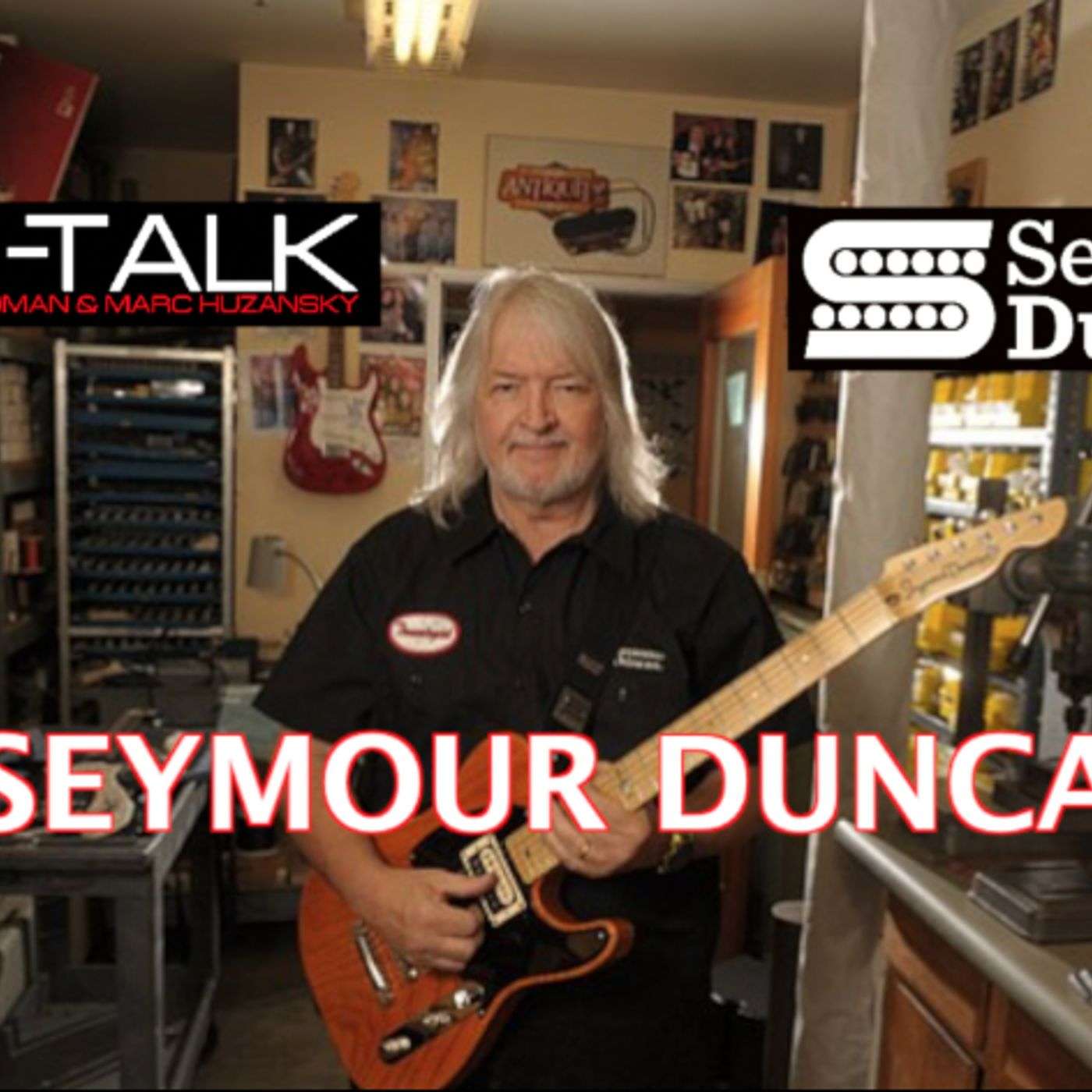 Ep. 21 - Seymour Duncan - Legendary Pickup Manufacturer on Tone Talk!