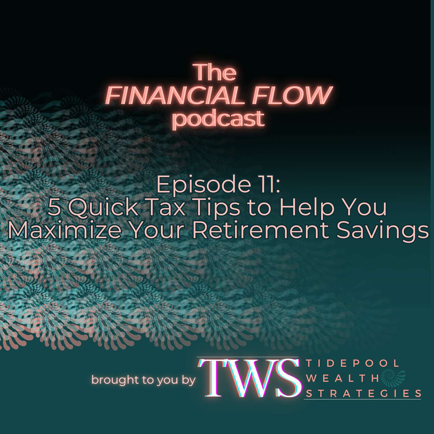 5 Quick Tax Tips to Help Maximize Your Retirement Savings episode artwork
