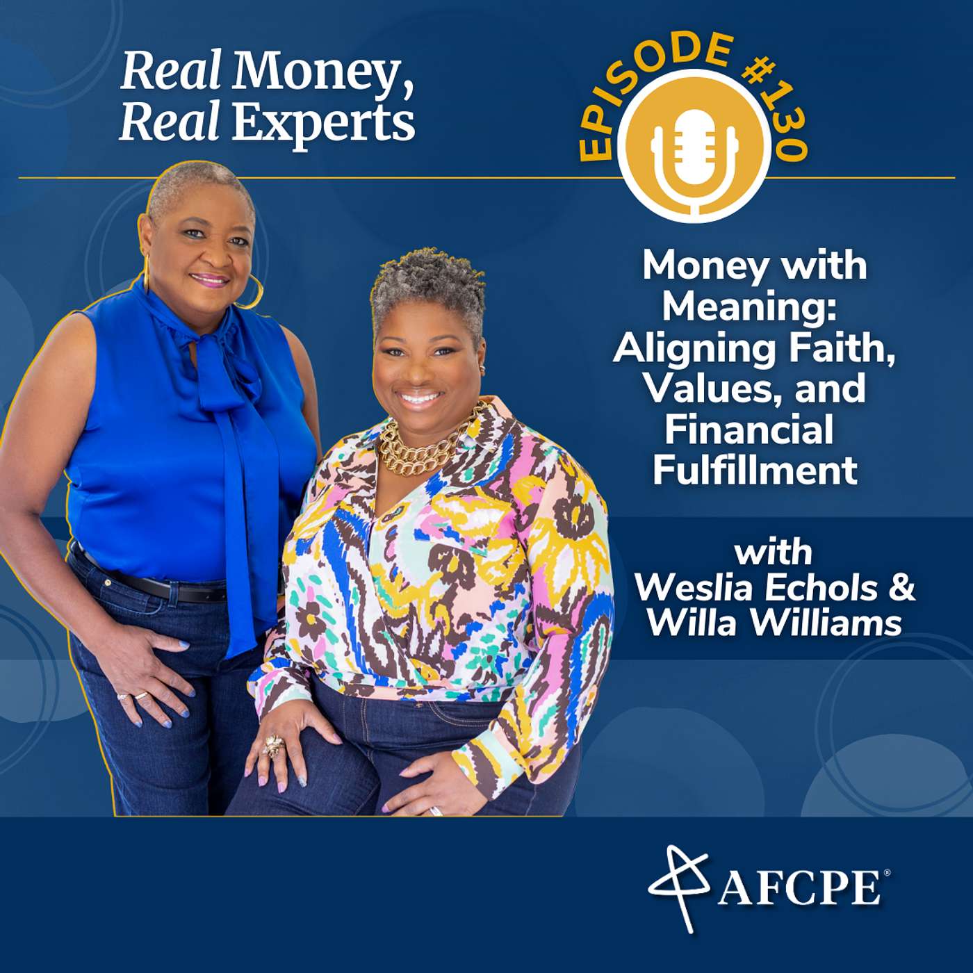 Money with Meaning: Aligning Faith, Values, and Financial Fulfillment with Weslia Echols and Willa Williams