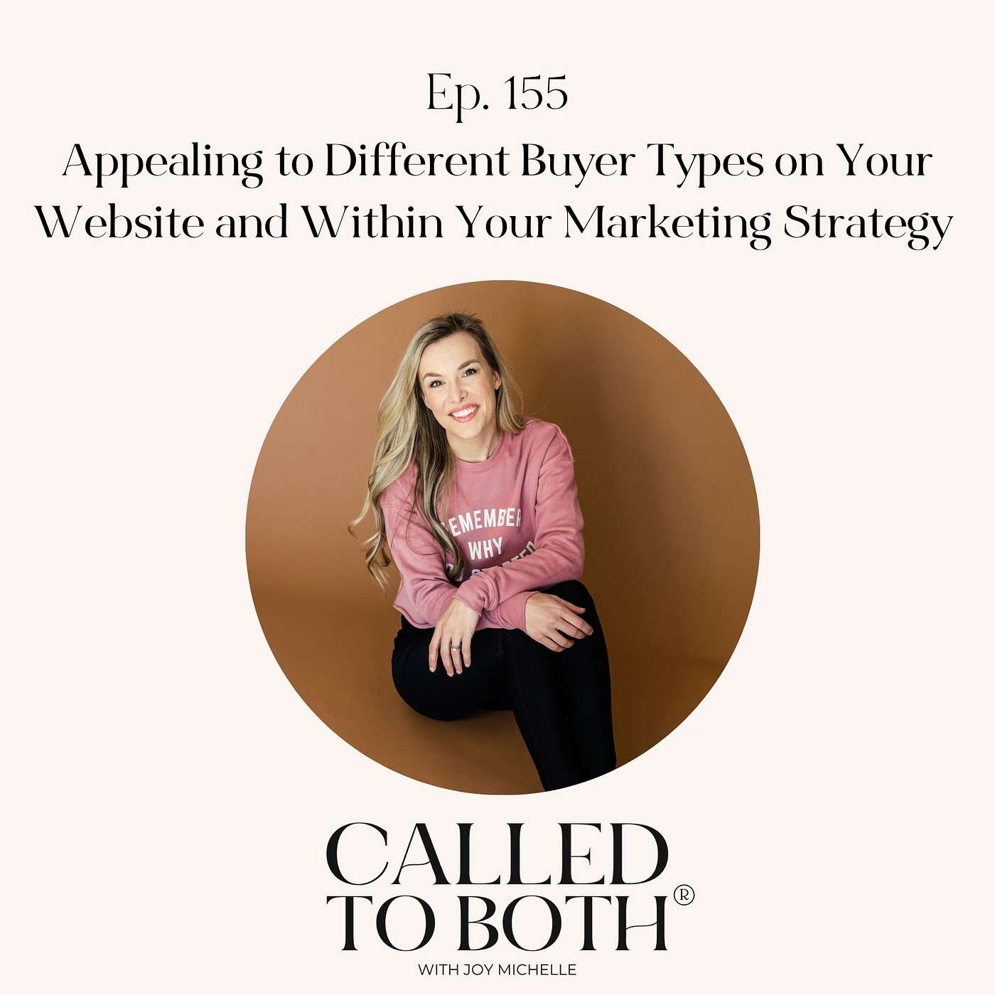 155: Appealing to Different Buyer Types on Your Website and Within Your Marketing Strategy 155: Appealing to Different Buyer Types on Your Website and Within Your Marketing Strategy