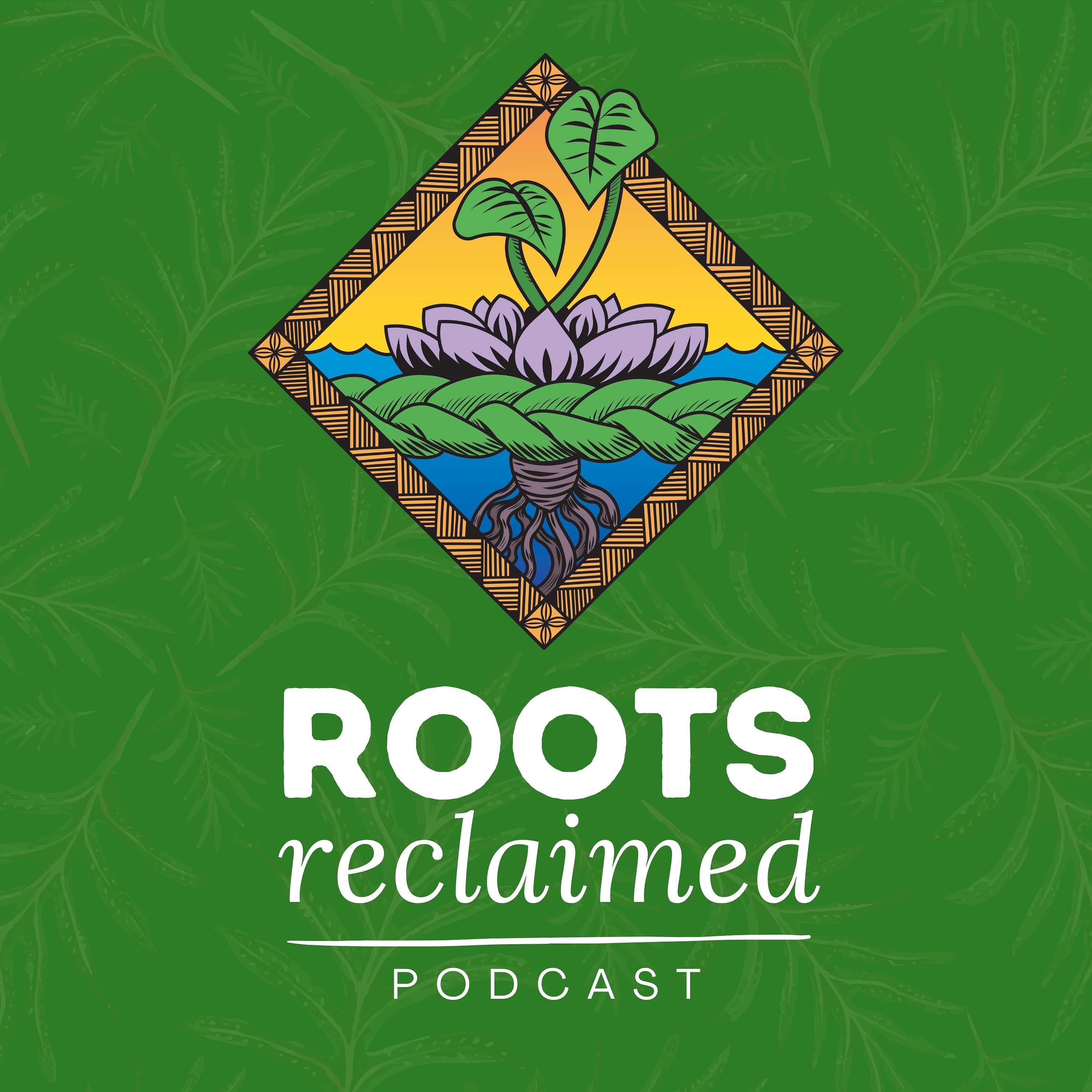 Roots Reclaimed