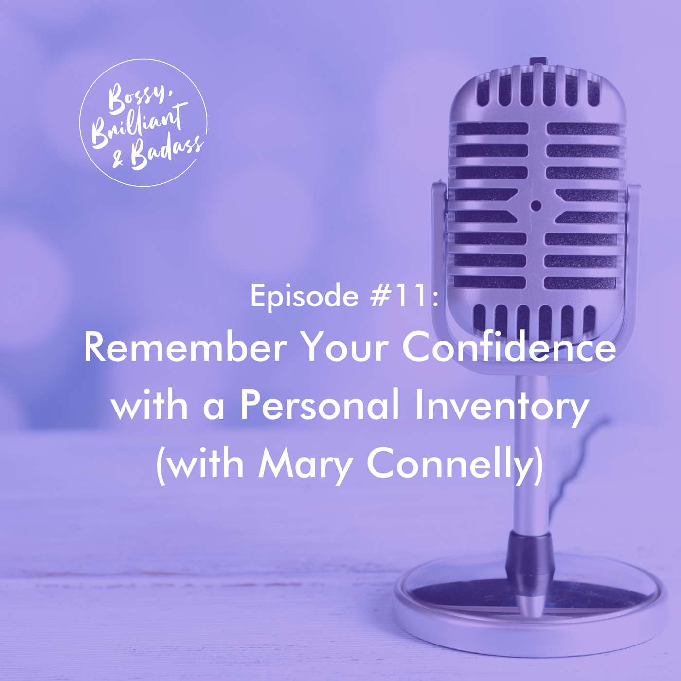 cover of episode Remember Your Confidence by Building a Personal Inventory (with Mary Connelly)