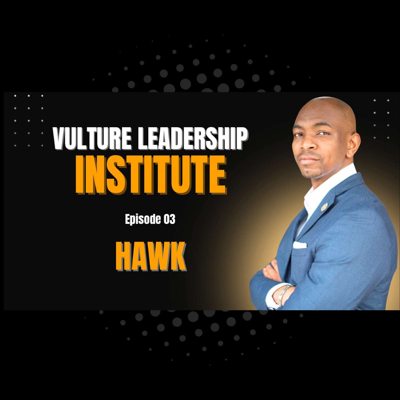 Managing Hawk Leaders | Vulture Leadership Institute™ episode artwork