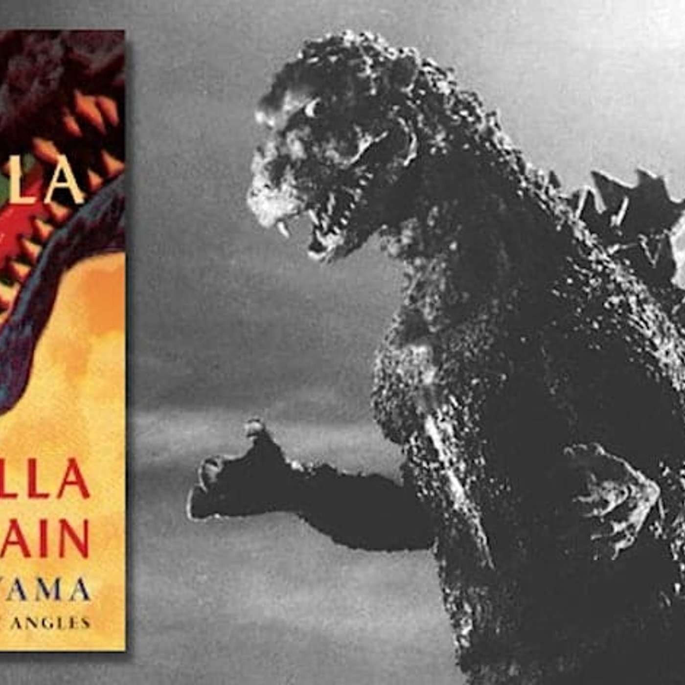 "Godzilla" and "Godzilla Raids Again" by Shigeru Kayama and translated by Jeffrey Angles episode artwork