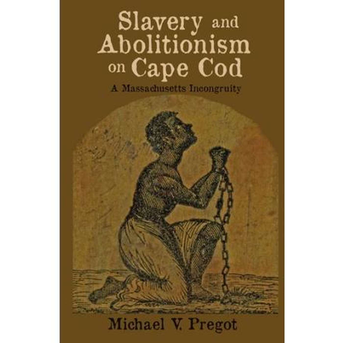Dr. Michael Pregot, "Slavery and Abolitionism on Cape Cod," Sunbury Press Show episode artwork