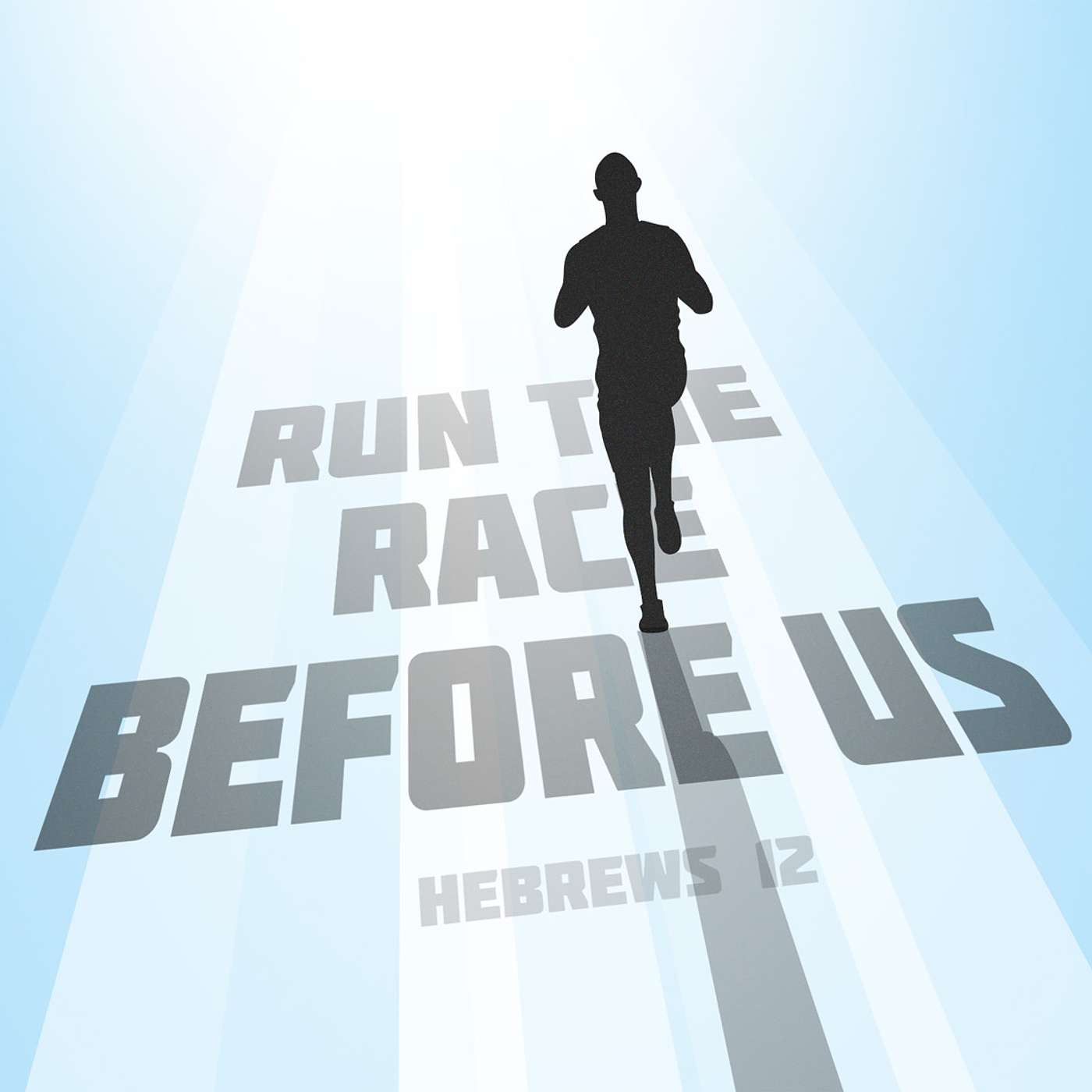 Run the Race Before Us: Disciplined as Sons (Hebrews 12:5-11) episode artwork