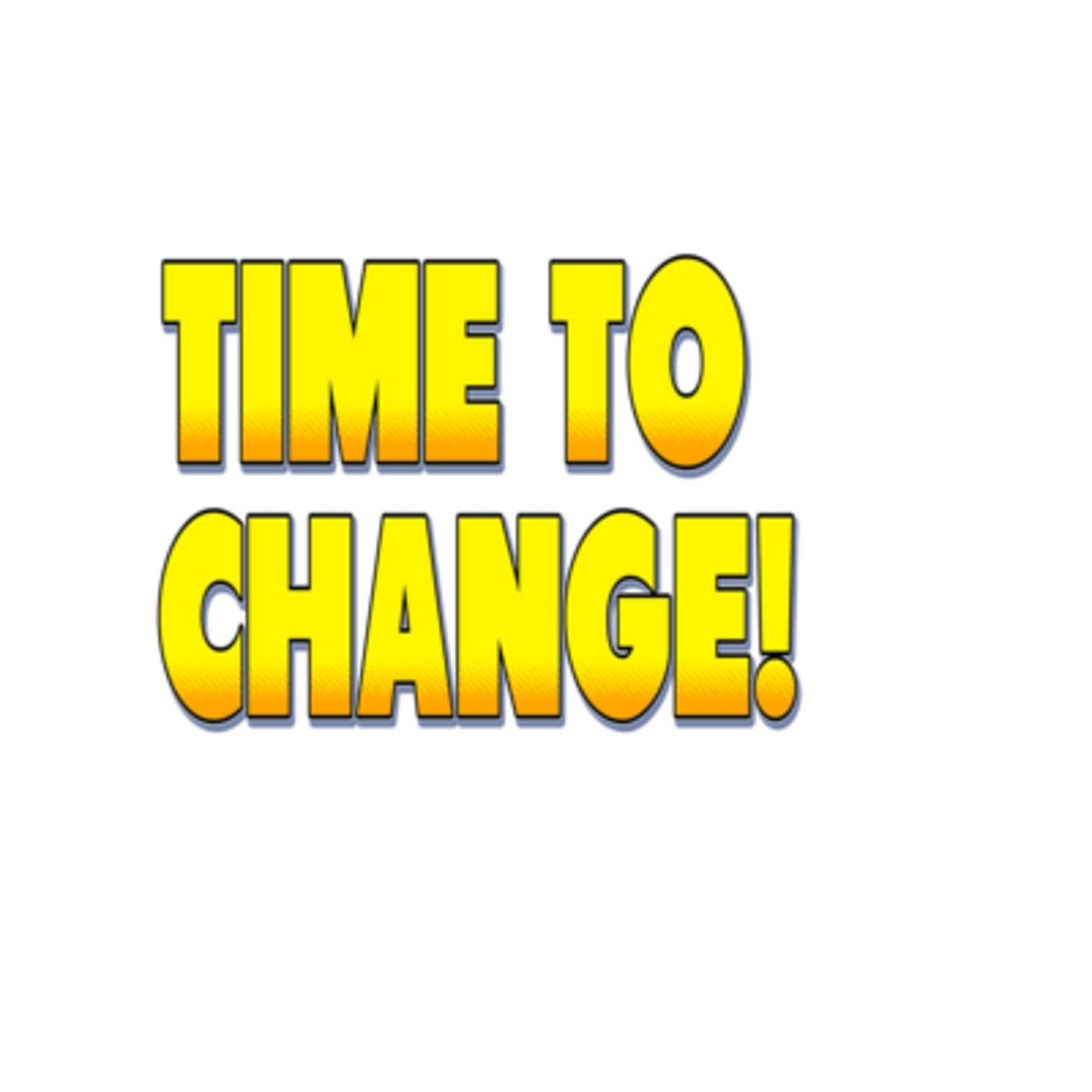 TIME FOR CHANGE