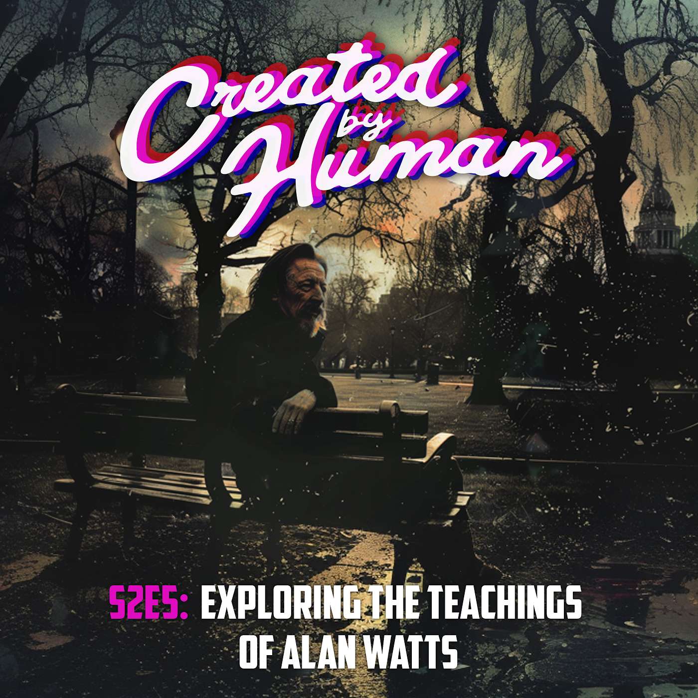 CREATED BY HUMAN - Exploring the Teachings of Alan Watts