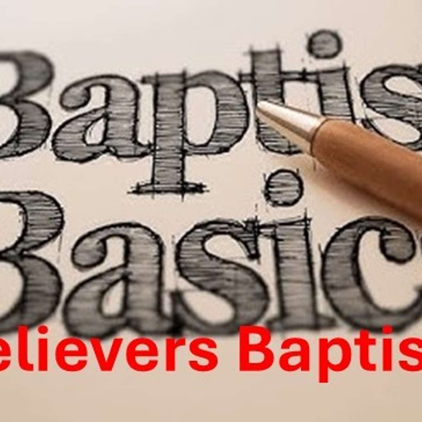 Baptist Basics 3 - The Believer's Baptism