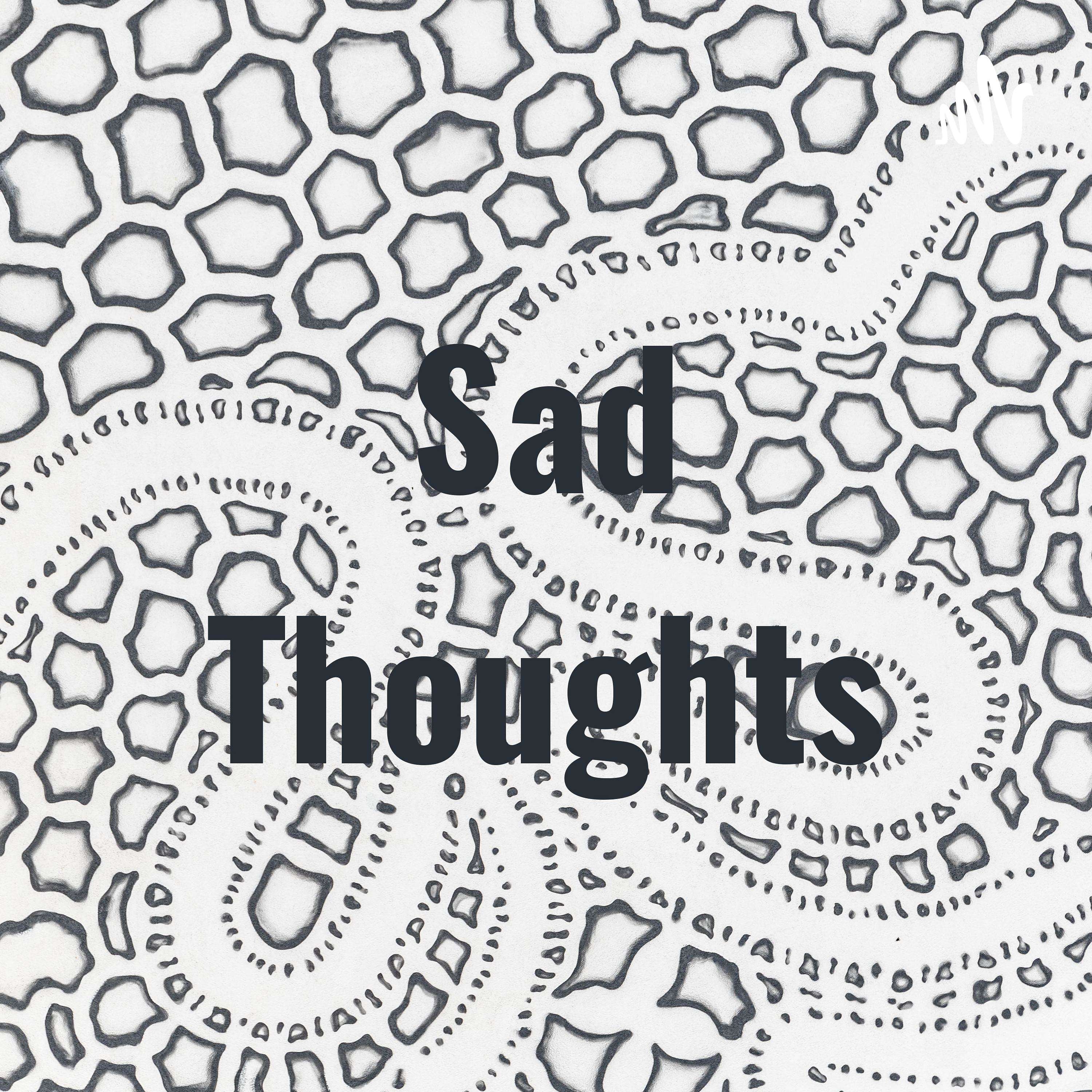 Sad Thoughts podcast artwork
