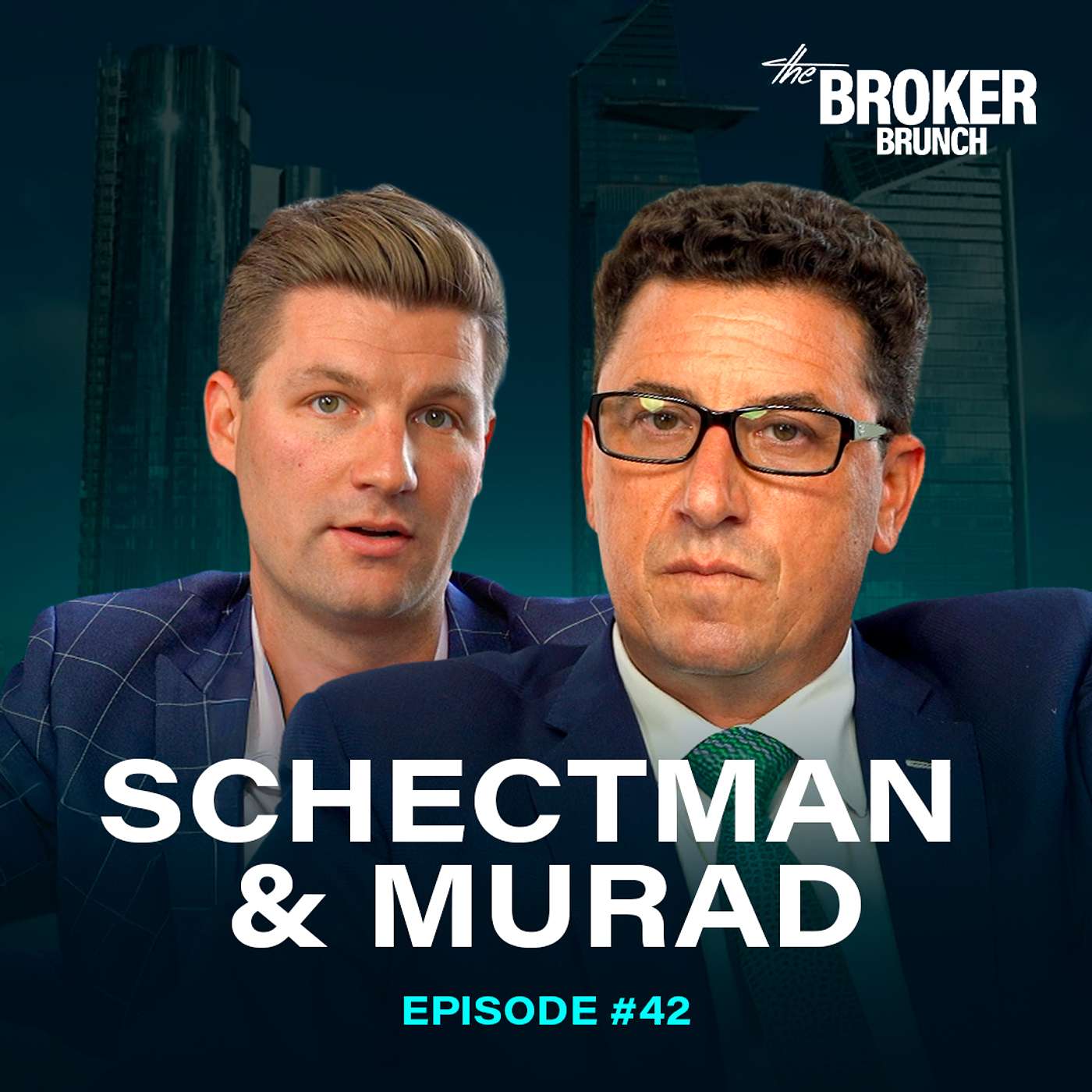 #42 David Schechtman & James Murad - Navigating New York’s Evolving Real Estate Market in 2025
