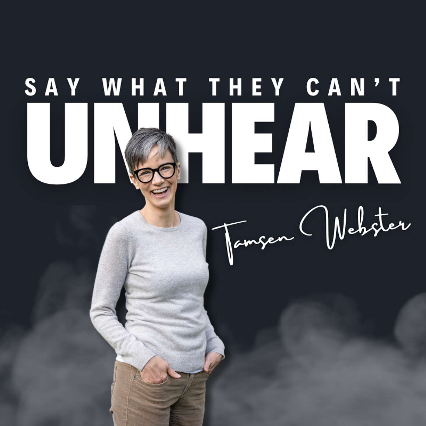 158. Say What They Can't Unhear with Tamsen Webster