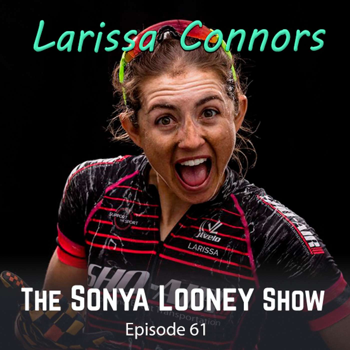 Another Best Day Ever with Leadville Mountain Bike Champ Larissa Connors episode artwork