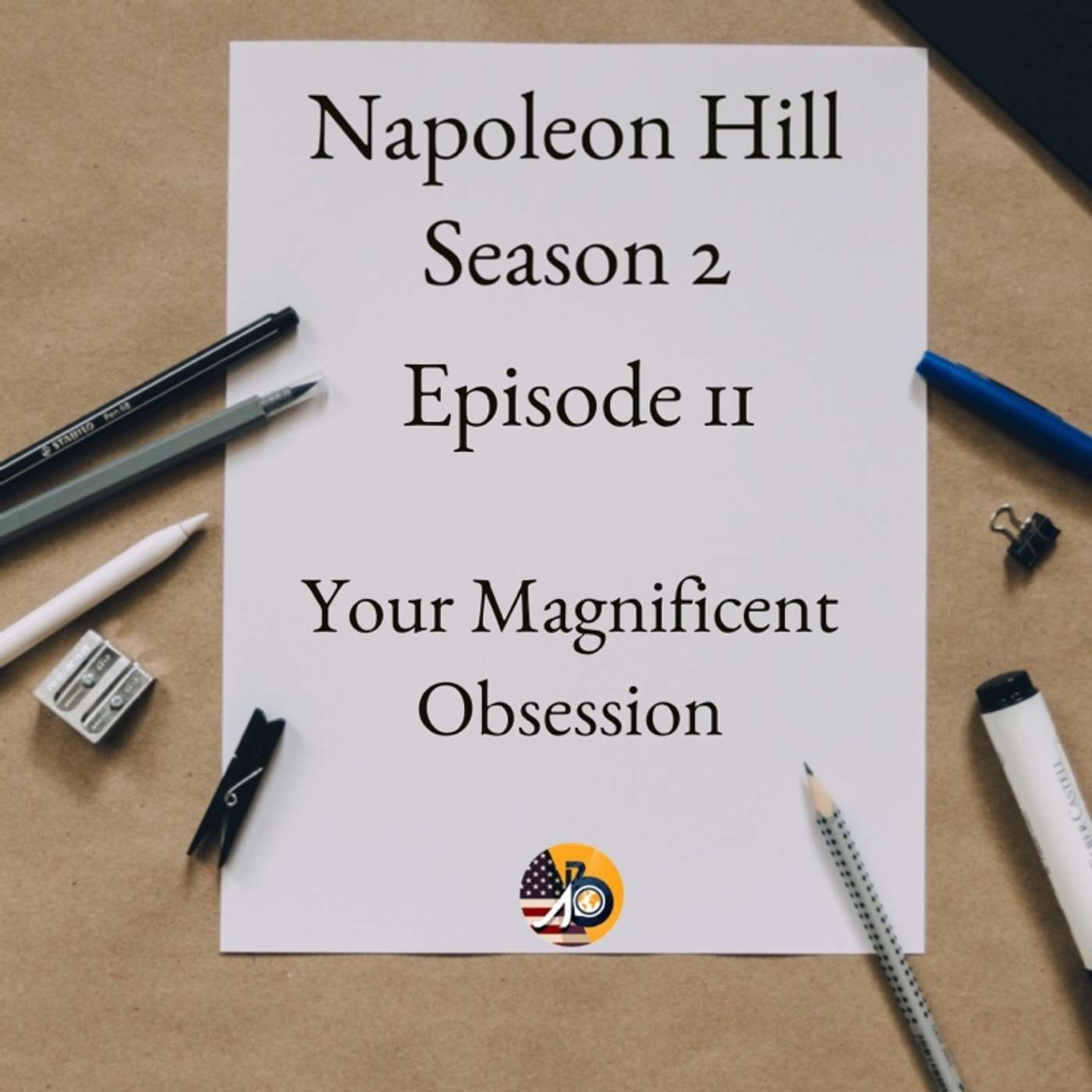 Positive Mental Attitude: Season 2 - Episode 11 - Your Magnificent Obsession